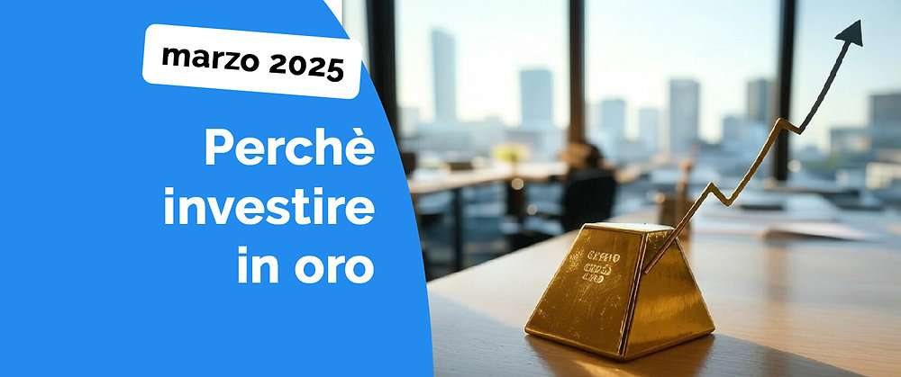 Investimento in oro: perché e come farlo con consapevolezza